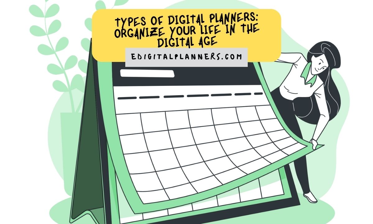 Types of Digital Planners Organize Your Life in the Digital Age