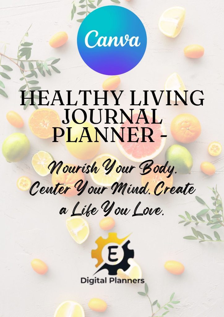 Healthy Living Journal Planner - Nourish Your Body. Center Your Mind. Create a Life You Love.